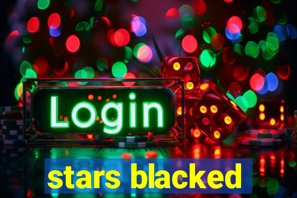 stars blacked